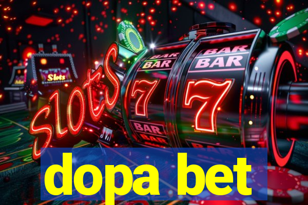 dopa bet
